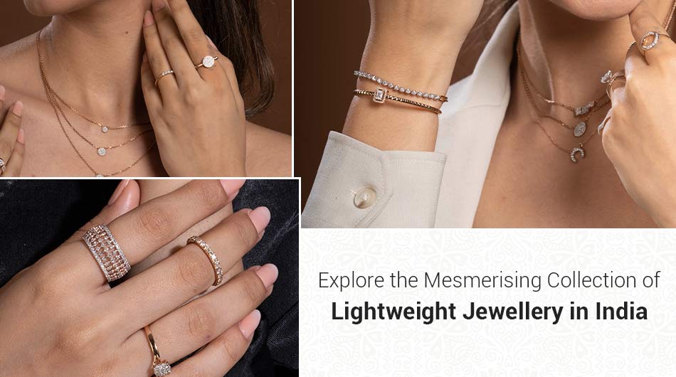 Explore the Mesmerising Collection of Lightweight Jewellery in India